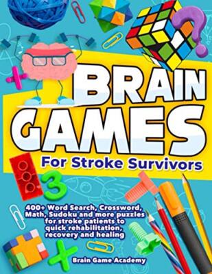 Brain Games for Stroke Survivors: 400+ Word Search, Crossword, Math, Sudoku ...