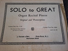 "Solo to Great Organ Recital Pieces" (Orig. & Trans.) Vol. 1-2 #5726 & #5850