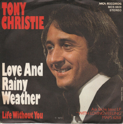 7'', Single, Promo Tony Christie - Love And Rainy Weather / Life Without You