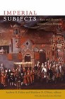 Imperial Subjects: Race and Identity in Colonial Latin America (Latin America O