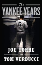 The Yankee Years by Torre, Joe; Verducci, Tom