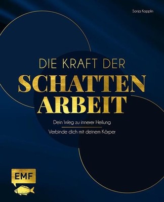 Die Kraft der Schattenarbeit - Shadow Work | Sonja Kopplin | deutsch