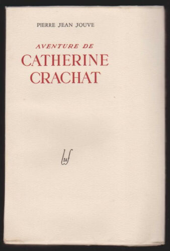 EDITION ORIGINALE NUMÉROTÉE. Pierre Jean Jouve. Aventure De Catherine Crachat  - Photo 1/1