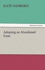 Adopting an Abandoned Farm by Kate Sanborn (Paperback / softback, 2011)