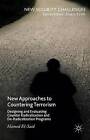 New Approaches to Countering Terrorism: Designing and Evaluating Counter Radicalization and De-Radicalization Programs by Hamed El-Said (Hardback, 2015)