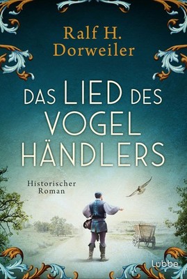 Das Lied des Vogelhändlers Historischer Roman. Ein spannender historischer Ro...