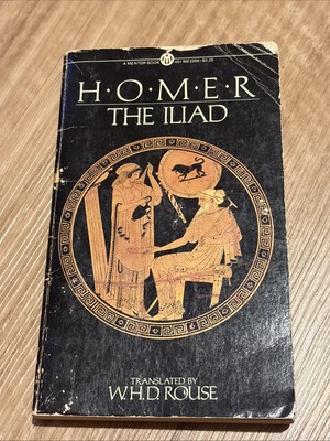The Iliad (A Mentor Book) Homer Translated By W.H.D. Rouse Small Paperback