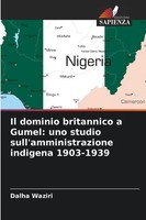 Dalha Waziri | Il Dominio Britannico A Gumel | Taschenbuch | Italienisch (2025)