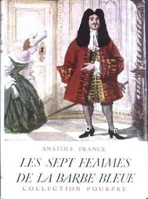 Les sept femmes de la Barbe-Bleue. France, Anatole: