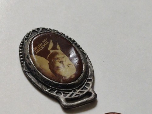 Circa 1908 WILLIAM TAFT For PRESIDENT CAMPAIGN WATCH FOB Sepia button scarce! - Picture 5 of 7