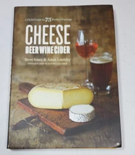 Cheese Beer Wine Cider: A Field Guide to 75 Perfect Pairings Jones Lindsley Nice