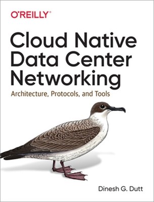Cloud Native Data Center Networking: Architecture, Protocols, and Tools (Paperba