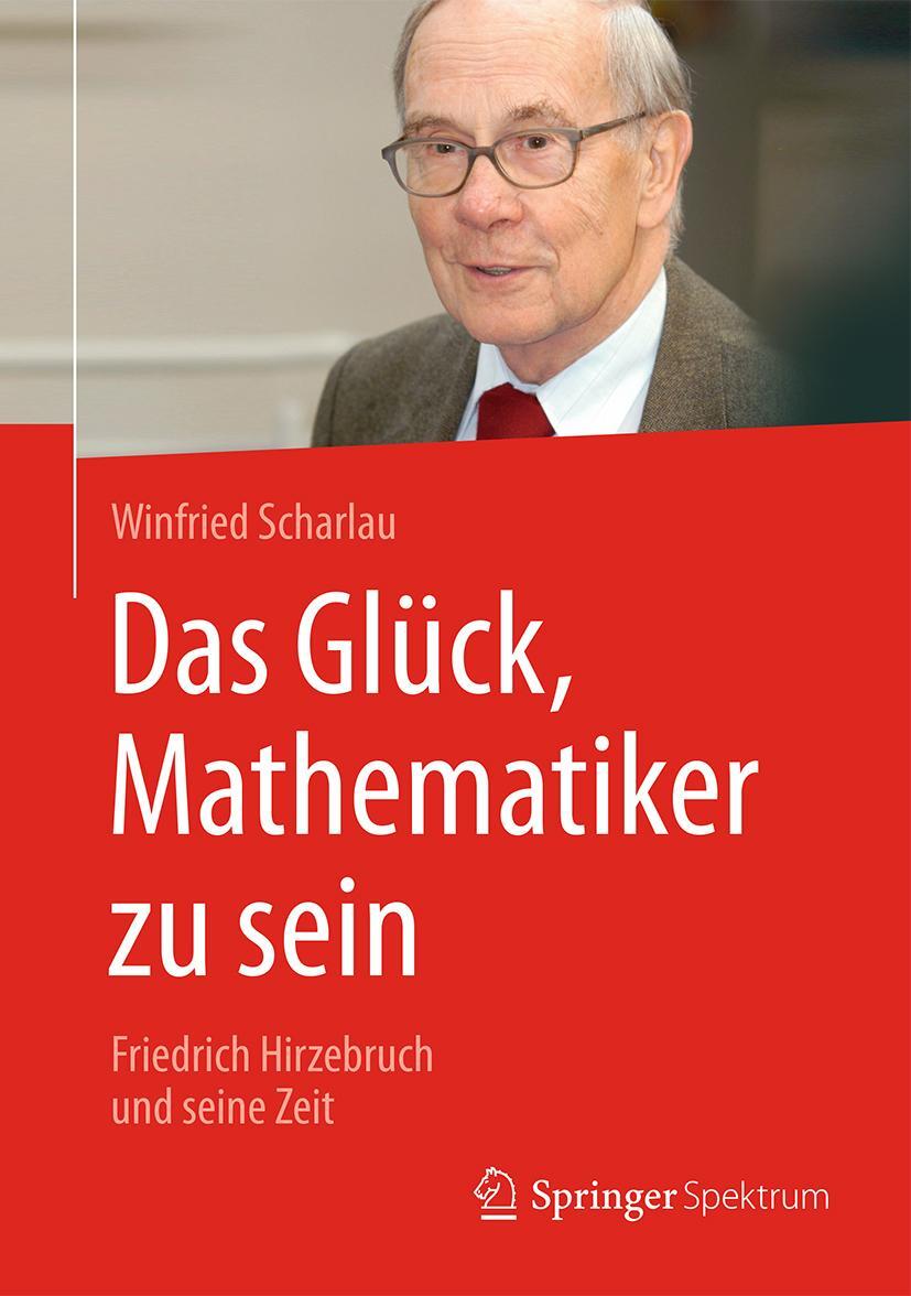 Das Glück, Mathematiker Zu Sein Winfried Scharlau
