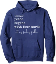 Inner Peace Begins With Four Words Not My F Problem Unisex Hooded Sweatshirt