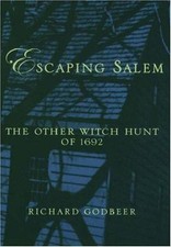 Escaping Salem: The Other Witch Hunt of 1692 (New Narratives in American Histor