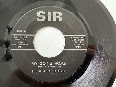 Ohio Soul Gospel 45 - Spiritual Believers ''My Going Home''/''You Need..'' Sir HEAR