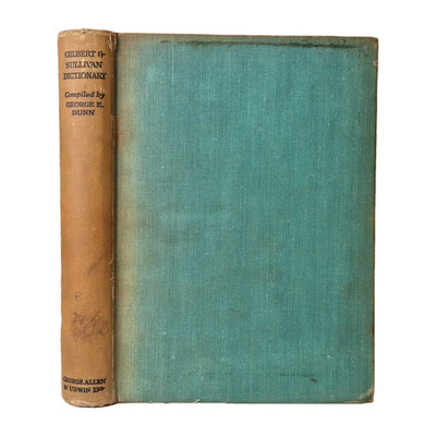 A Gilbert & Sullivan Dictionary (George E. Dunn) 1936 First Edition Hardcover