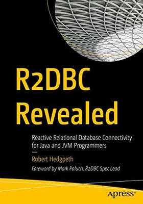 Hedgpeth - R2DBC Revealed   Reactive Relational Database Connectivity f - X84z