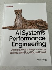 AI Systems Performance Engineering: Optimizing Model Training and Inference C.F.