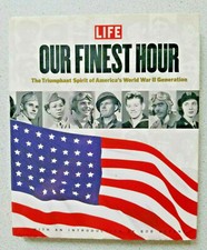 2002 OUR FINEST HOUR Triumphant Spirit of WWII Generation by Life Magazine book