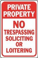 Private Property No Soliciting Not Loitering No Trespassing Sign, 12 X 18 on sale Private Property No Soliciting Not Loitering No Trespassing Sign, 12 X 18 on sale