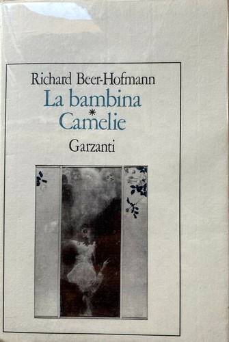RICHARD BEER-HOFMANN LA BAMBINA; CAMELIE GARZANTI 1988 - Picture 1 of 8