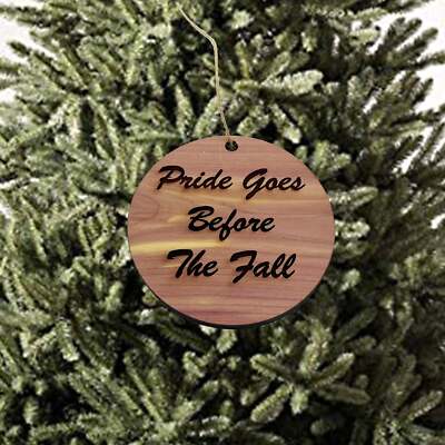 Pride Goes Before the Fall - Cedar Ornament Pride Goes Before the Fall - Cedar Ornament