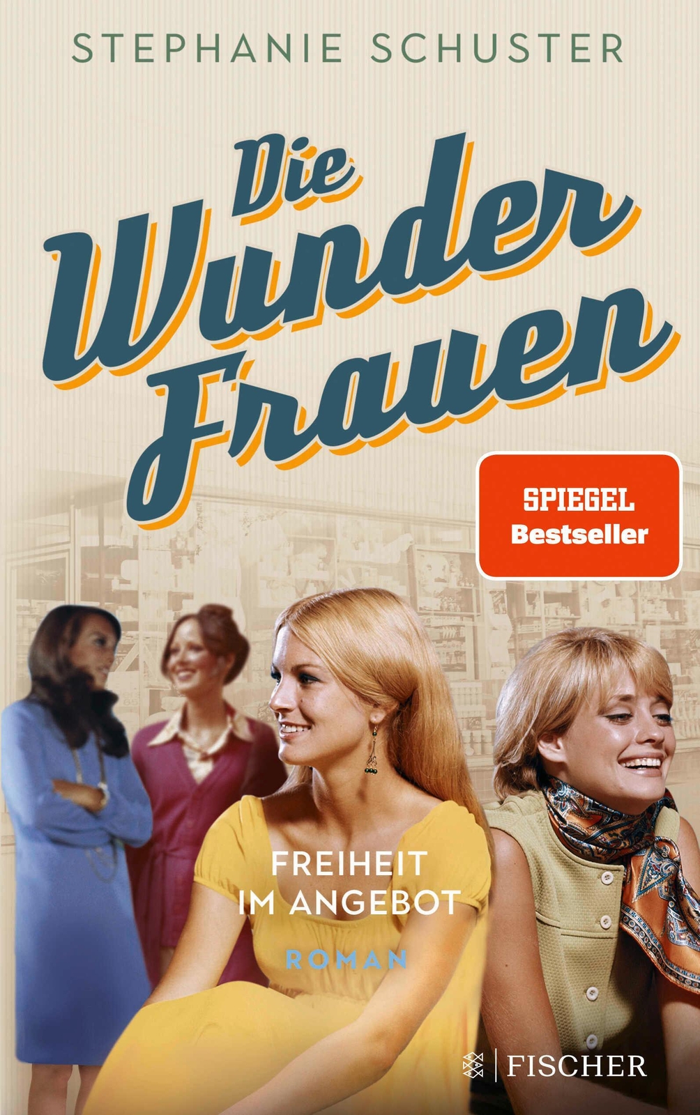 Die Wunderfrauen - Freiheit Angebot, Stephanie Schuster