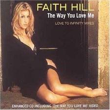 The Way You Love Me - Hill, Faith