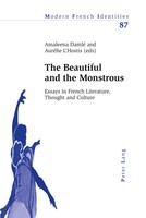 The Beautiful And The Monstrous Essays In French Literature, Thought And Culture