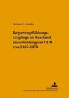Regierungsbildungsvorgänge im Saarland unter Leitung der CDU von 1955-1970 von Hartmut H. Gimmler (2003, Taschenbuch)