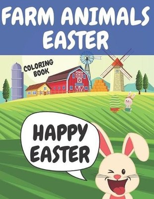 Farm Animals Easter Coloring Book: Big Egg, Funny Animals & More Preschool & Tod