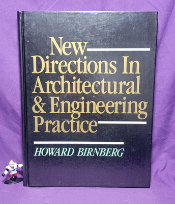New Directions In Architectural & Engineering Practice 1992 Howard Birnberg Hc