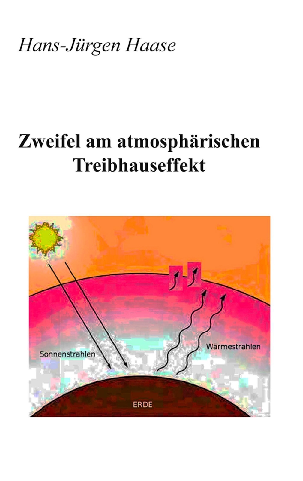 Thumbnail - Hans-jürgen Haase | Zweifel Am Atmosphärischen Treibhauseffekt |