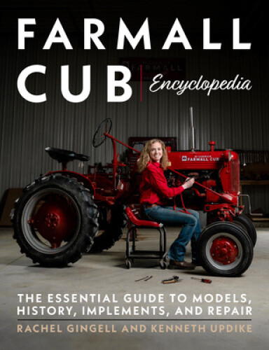 Thumbnail - Farmall Cub Encyclopedia: The Essential Guide To Models, History,
