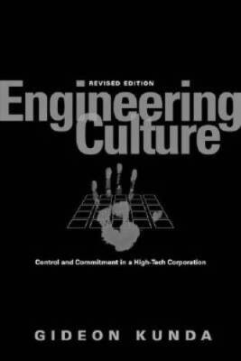 Engineering Culture: Control and Commitment in a High-Tech Corporation - GOOD