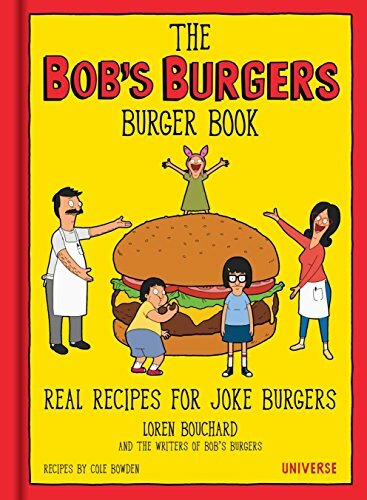 The Bob's Burgers Burger Book: Real Recipes for Joke Burgers,Loren Bouchard, C - Picture 1 of 1