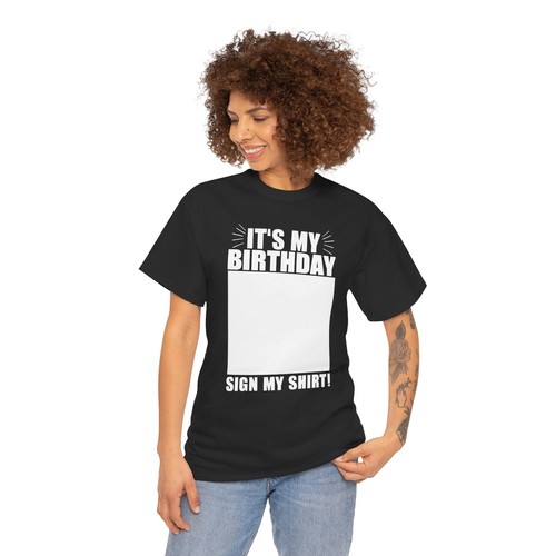 It's My Birthday Sign My T-shirt - Humorous Birthday Party Men Women Graphic Tee - Picture 8 of 33