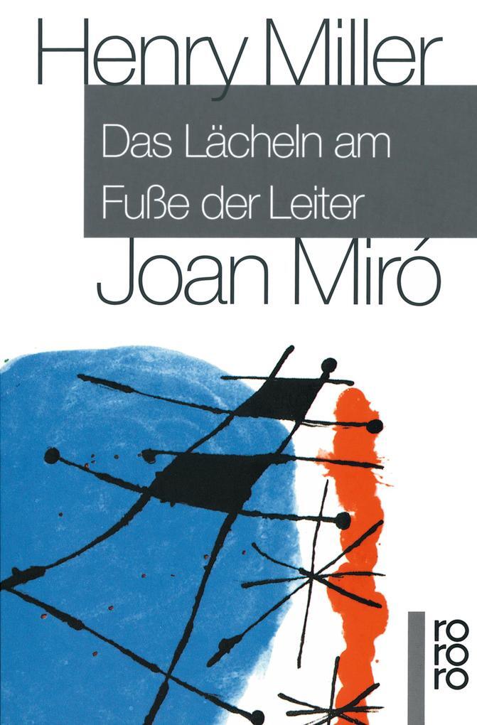 Thumbnail - Das Lächeln Am Fuße Der Leiter | Henry Miller, Joan Miró | 2015 |