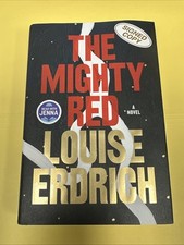 "The Mighty Red" by Louise Erdrich "SIGNED" - 1st Edition First Print HC 2024