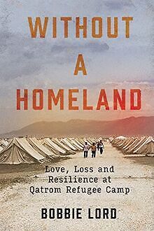Without a Homeland: Love, Loss and Resilience at Qatrom ... | Buch | Zustand gut