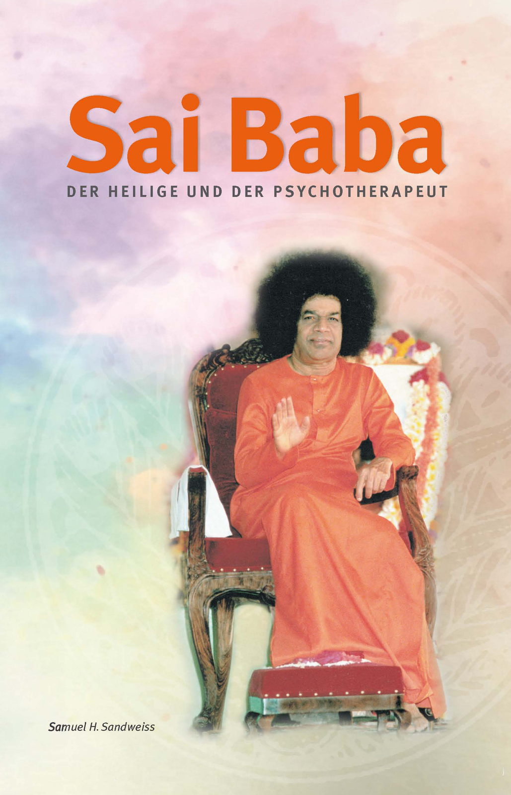 Thumbnail - Samuel H. Sandweiss; Philippa Durst / Sai Baba – Der Heilige Und Der