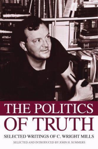 Politics of Truth : Selected Writings of C. Wright Mills by John H. Summers... - Bild 1 von 1