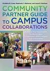 The Community Partner Guide to Campus Collaborations: Enhance Your Community by Becoming a Co-Educator with Colleges and Universities by Stephanie T. Stokamer, Christine M Cress, Joyce P. Kaufman (Hardback, 2015)