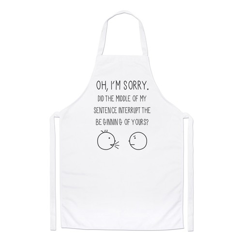 Oh I'm Sorry Quote Chefs Apron - Joke Sarcastic Funny Cooking Oh I'm Sorry Quote Chefs Apron - Joke Sarcastic Funny Cooking