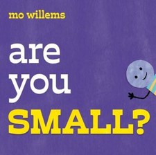 Are You Small? by Mo Willems 9781454952664 NEW Paperback
