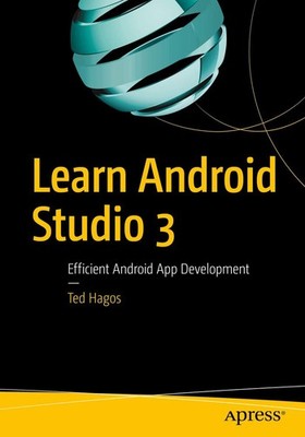 Learn Android Studio 3: Efficient Android App Development,Hagos,
