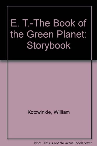 E. T.-The Book of the Green Planet: Storybook-William Kotzwinkle - Bild 1 von 1