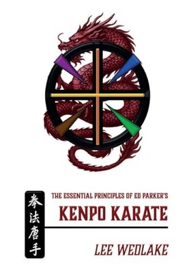 Essential Principles of Ed Parker's Kenpo Karate -  NEW Lee Wedlake 2025