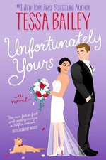 Unfortunately Yours: A Novel by Tessa Bailey (English) Paperback Book
